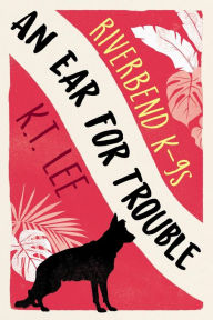 Title: An Ear for Trouble, Author: K. T. Lee