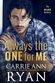 Title: Always the One for Me, Author: Carrie Ann Ryan