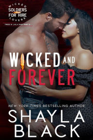 Title: Wicked and Forever (Trees & Laila, Part Two), Author: Shayla Black