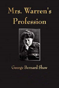 Title: Mrs. Warren's Profession, Author: George Bernard Shaw