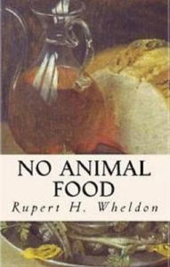 Title: No Animal Food, Author: Rupert H. Wheldon