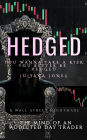 HEDGED: The Mind of An AdDicTed Day TrAdeR