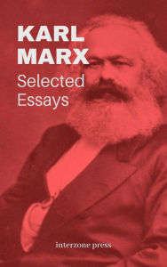 Title: The Selected Essays of Karl Marx, Author: Karl Marx