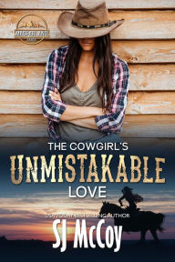 Title: The Cowgirl's Unmistakable Love: Janey and Rocket, Author: SJ McCoy