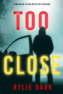 Too Close (A Morgan Stark FBI Suspense ThrillerBook 2)