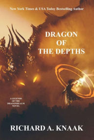 Title: Legends of the Dragonrealm: Dragon of the Depths, Author: Richard A. Knaak