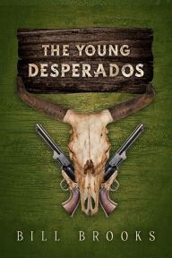 Title: The Young Desperados, Author: Bill Brooks