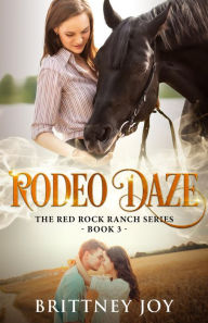 Title: Rodeo Daze, Author: Brittney Joy