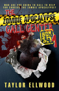 Title: The Zombie Apocalypse Call Center Box Set #1, Author: Taylor Ellwood