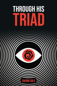 Title: Through His Triad, Author: Tavion Cole