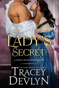 Title: A Lady's Secret: Regency Romance Novel (Nexus Spymasters Book 3), Author: Tracey Devlyn
