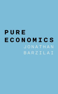 Title: Pure Economics, Author: Jonathan Barzilai