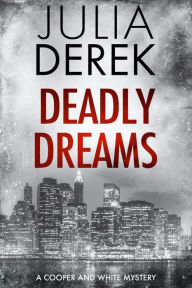 Title: Deadly Dreams: Cooper and White, Author: Julia Derek