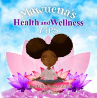 Title: Mawuena's Health And Wellness Tips, Author: Christelle Mombo-Zigah