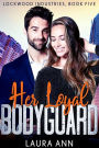 Her Loyal Bodyguard: a sweet bodyguard romance