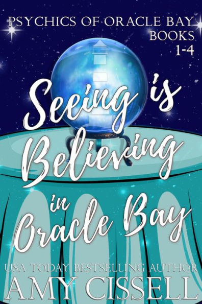 Seeing Is Believing In Oracle Bay (Books 1-4): Not In The Cards, First Hand Knowledge, Wing and a Prayer, & Belle Of The Ball