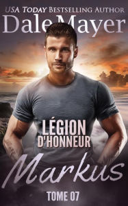 Title: Légion d'honneur: Markus (French), Author: Dale Mayer