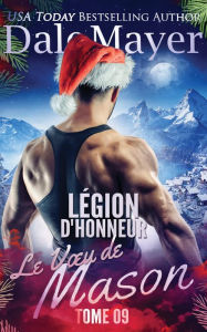 Title: Légion d'honneur: Le Vu de Mason, Author: Dale Mayer