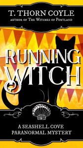Title: Running Witch: A Cozy Paranormal Cat Mystery, Author: T. Thorn Coyle