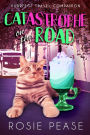 Catastrophe on the Road: A Funny Travel Cat Cozy Mystery