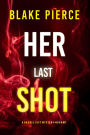 Her Last Shot (A Rachel Gift FBI Suspense ThrillerBook 11)