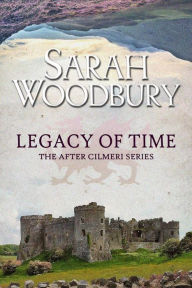 Title: Legacy of Time, Author: Sarah Woodbury