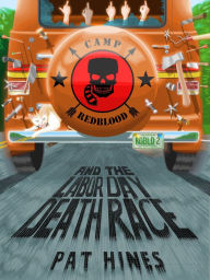 Title: Camp Redblood and the Labor Day Death Race, Author: Patrick Hines