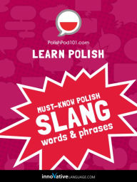 Title: Learn Polish: Must-Know Polish Slang Words & Phrases, Author: Innovative Language Learning