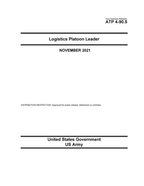 Army Techniques Publication ATP 4-90.5 Logistics Platoon Leader November 2021