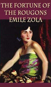 Title: The Fortune of the Rougons, Author: Emile Zola