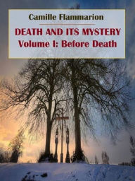Title: Death and its Mystery, Author: Camille Flammarion