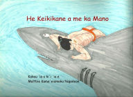 Title: He Keikikane a me ka Mano, Author: Maltbie Napoleon