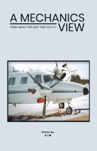 Title: A MECHANICS VIEW: Think about this next time you fly, Author: Kim Bertram