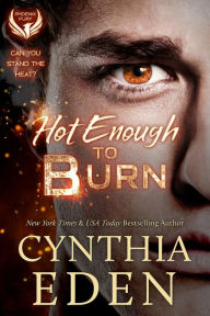Title: Hot Enough To Burn, Author: Cynthia Eden
