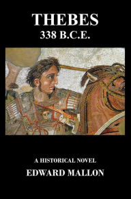 Title: Thebes 338 B.C.E., Author: Edward Mallon