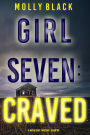 Girl Seven: Craved (A Maya Gray FBI Suspense ThrillerBook 7)