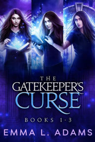 Title: The Gatekeeper's Curse: The Complete Trilogy, Author: Emma L. Adams