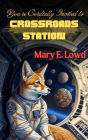 You're Cordially Invited to Crossroads Station