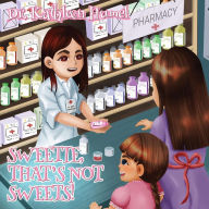 Title: Sweetie, That's Not Sweets!, Author: Dr. Kathleen Humel