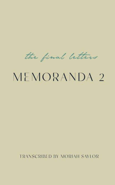 Memoranda 2: The Final Letters