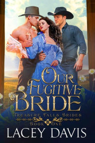 Title: Our Fugitive Bride, Author: Lacey Davis