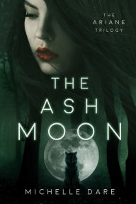 Title: The Ash Moon, Author: Michelle Dare