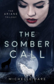 Title: The Somber Call, Author: Michelle Dare