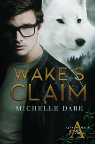 Title: Wake's Claim, Author: Michelle Dare