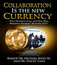 Title: Collaboration Is The New Currency: 