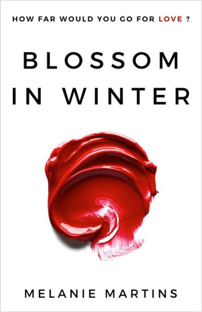 Blossom in Winter by Melanie Martins, eBook