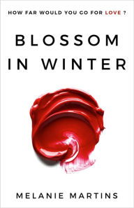 Title: Blossom in Winter, Author: Melanie Martins