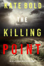 The Killing Point (An Alexa Chase Suspense ThrillerBook 4)