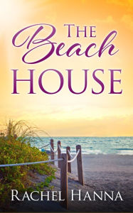 Title: The Beach House, Author: Rachel Hanna