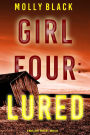 Girl Four: Lured (A Maya Gray FBI Suspense ThrillerBook 4)